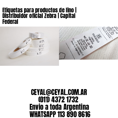 Etiquetas para productos de lino | Distribuidor oficial Zebra | Capital Federal