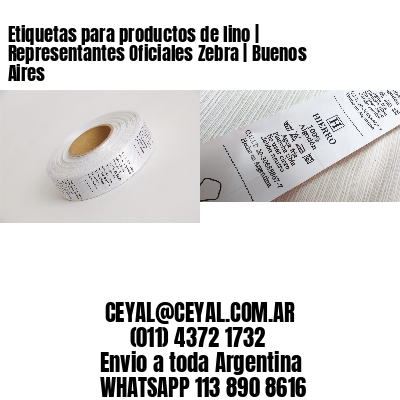 Etiquetas para productos de lino | Representantes Oficiales Zebra | Buenos Aires