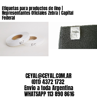 Etiquetas para productos de lino | Representantes Oficiales Zebra | Capital Federal