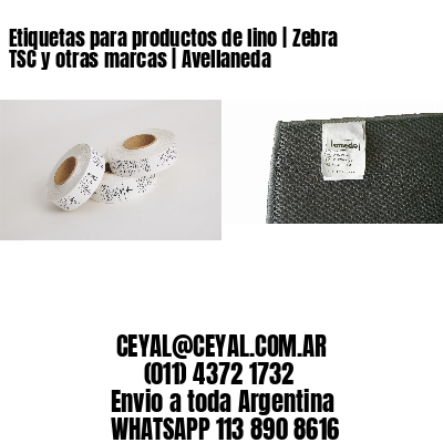 Etiquetas para productos de lino | Zebra TSC y otras marcas | Avellaneda