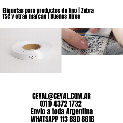 Etiquetas para productos de lino | Zebra TSC y otras marcas | Buenos Aires