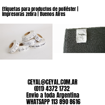 Etiquetas para productos de poliéster | impresoras zebra | Buenos Aires