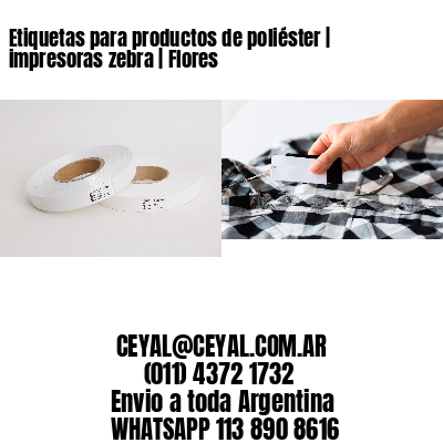 Etiquetas para productos de poliéster | impresoras zebra | Flores