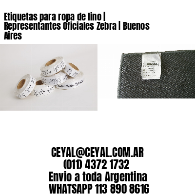 Etiquetas para ropa de lino | Representantes Oficiales Zebra | Buenos Aires
