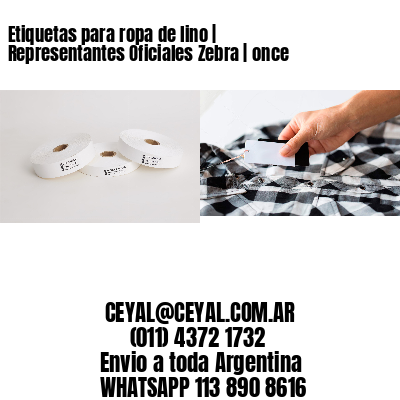 Etiquetas para ropa de lino | Representantes Oficiales Zebra | once