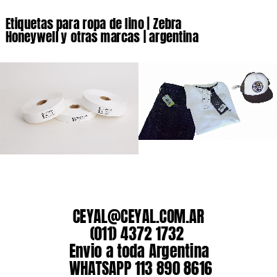 Etiquetas para ropa de lino | Zebra Honeywell y otras marcas | argentina