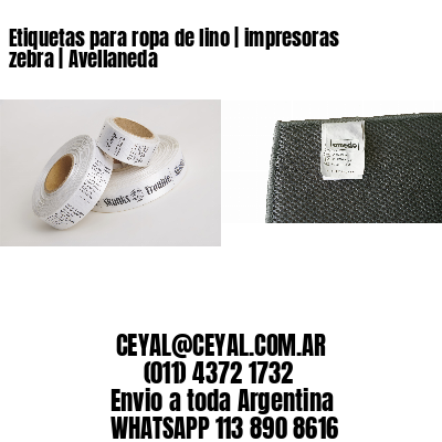Etiquetas para ropa de lino | impresoras zebra | Avellaneda