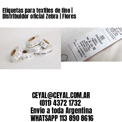 Etiquetas para textiles de lino | Distribuidor oficial Zebra | Flores