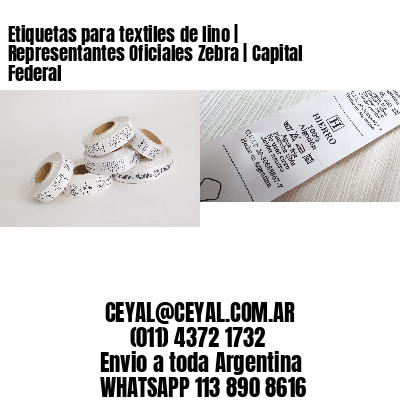 Etiquetas para textiles de lino | Representantes Oficiales Zebra | Capital Federal