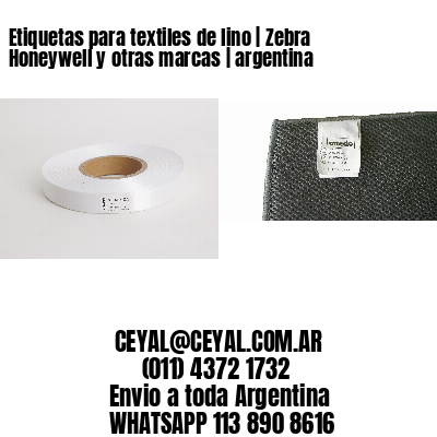 Etiquetas para textiles de lino | Zebra Honeywell y otras marcas | argentina
