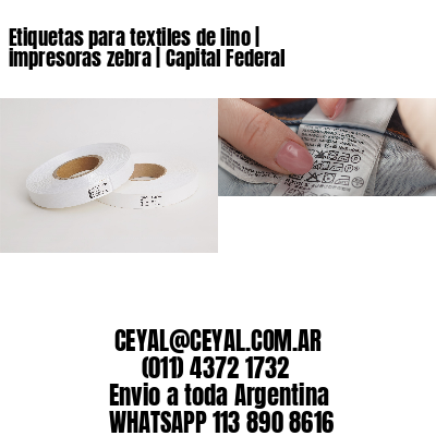 Etiquetas para textiles de lino | impresoras zebra | Capital Federal