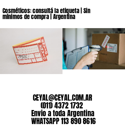 Cosméticos: consultá la etiqueta | Sin mínimos de compra | Argentina