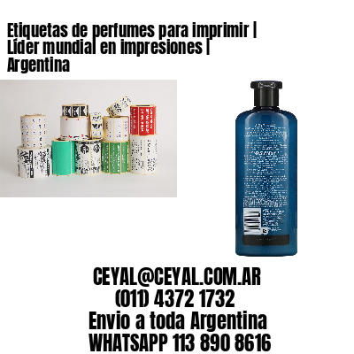 Etiquetas de perfumes para imprimir | Líder mundial en impresiones | Argentina