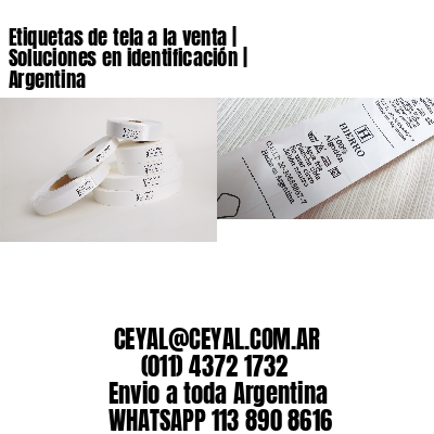 Etiquetas de tela a la venta | Soluciones en identificación | Argentina