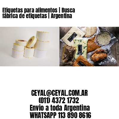 Etiquetas para alimentos | Busca fábrica de etiquetas | Argentina