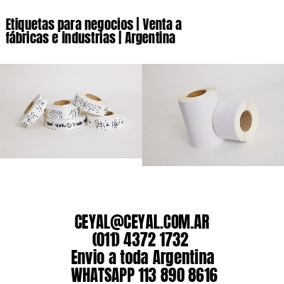 Etiquetas para negocios | Venta a fábricas e industrias | Argentina