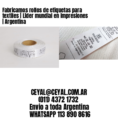 Fabricamos rollos de etiquetas para textiles | Líder mundial en impresiones | Argentina