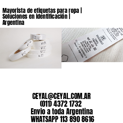 Mayorista de etiquetas para ropa | Soluciones en identificación | Argentina