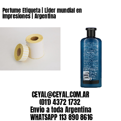 Perfume Etiqueta | Líder mundial en impresiones | Argentina