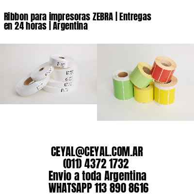 Ribbon para impresoras ZEBRA | Entregas en 24 horas | Argentina