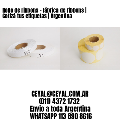Rollo de ribbons – fábrica de ribbons | Cotizá tus etiquetas | Argentina