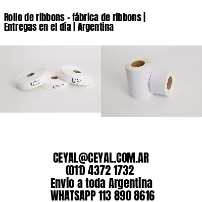 Rollo de ribbons – fábrica de ribbons | Entregas en el día | Argentina