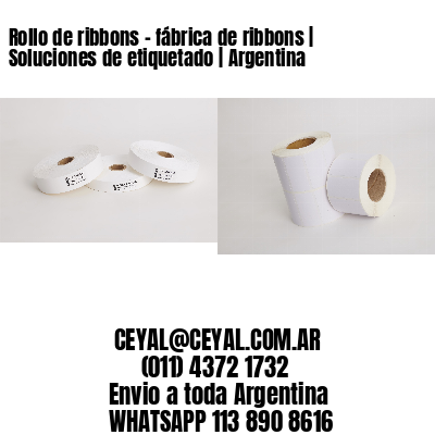 Rollo de ribbons – fábrica de ribbons | Soluciones de etiquetado | Argentina