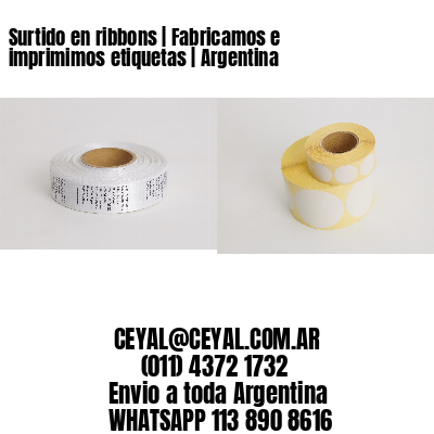 Surtido en ribbons | Fabricamos e imprimimos etiquetas | Argentina