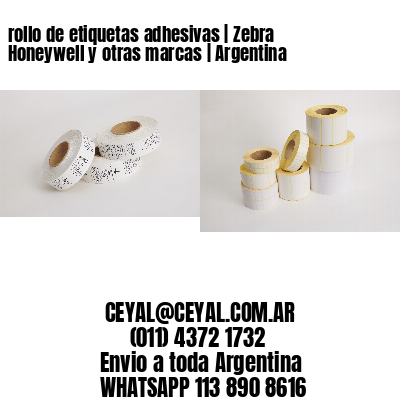 rollo de etiquetas adhesivas | Zebra Honeywell y otras marcas | Argentina