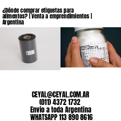 ¿Dónde comprar etiquetas para alimentos? | Venta a emprendimientos | Argentina