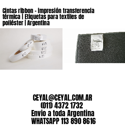 Cintas ribbon – impresión transferencia térmica | Etiquetas para textiles de poliéster | Argentina
