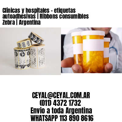 Clínicas y hospitales – etiquetas autoadhesivas | Ribbons consumibles Zebra | Argentina