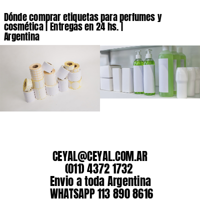 Dónde comprar etiquetas para perfumes y cosmética | Entregas en 24 hs. | Argentina