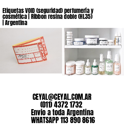 Etiquetas VOID (seguridad) perfumería y cosmética | Ribbon resina doble (HL35) | Argentina