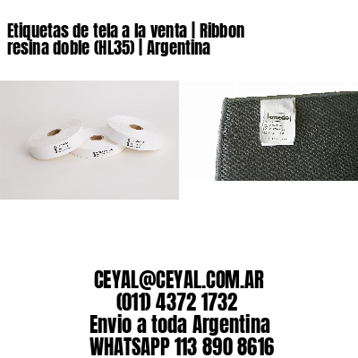 Etiquetas de tela a la venta | Ribbon resina doble (HL35) | Argentina