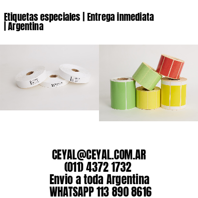 Etiquetas especiales | Entrega inmediata | Argentina