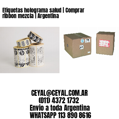 Etiquetas holograma salud | Comprar ribbon mezcla | Argentina