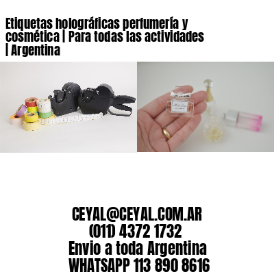 Etiquetas holográficas perfumería y cosmética | Para todas las actividades | Argentina