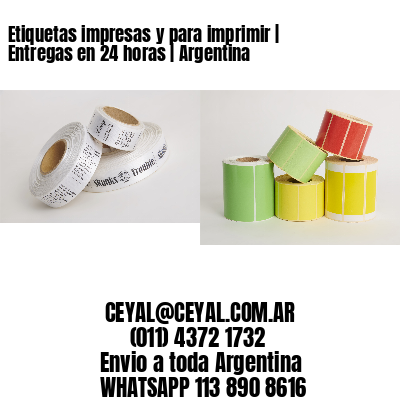 Etiquetas impresas y para imprimir | Entregas en 24 horas | Argentina