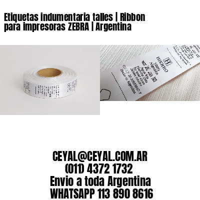 Etiquetas indumentaria talles | Ribbon para impresoras ZEBRA | Argentina