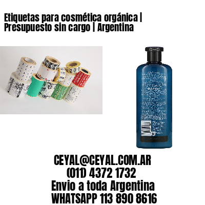 Etiquetas para cosmética orgánica | Presupuesto sin cargo | Argentina