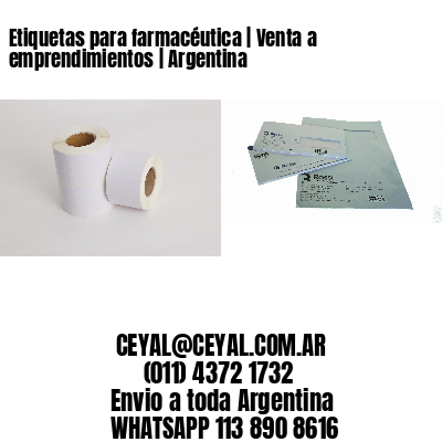 Etiquetas para farmacéutica | Venta a emprendimientos | Argentina