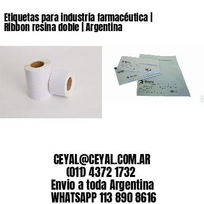 Etiquetas para industria farmacéutica | Ribbon resina doble | Argentina