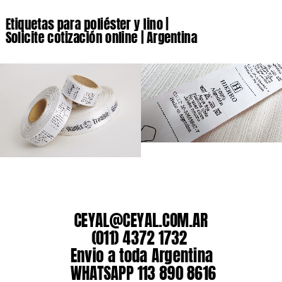 Etiquetas para poliéster y lino | Solicite cotización online | Argentina