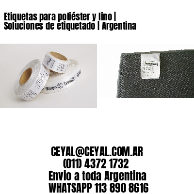 Etiquetas para poliéster y lino | Soluciones de etiquetado | Argentina