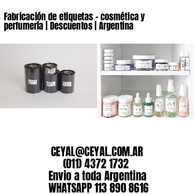 Fabricación de etiquetas – cosmética y perfumería | Descuentos | Argentina