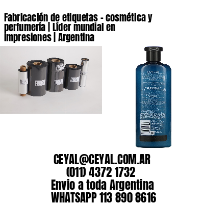Fabricación de etiquetas – cosmética y perfumería | Líder mundial en impresiones | Argentina