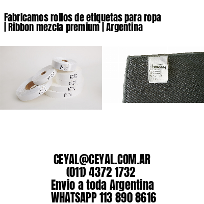 Fabricamos rollos de etiquetas para ropa | Ribbon mezcla premium | Argentina