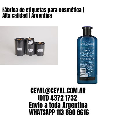 Fábrica de etiquetas para cosmética | Alta calidad | Argentina