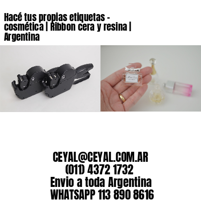 Hacé tus propias etiquetas – cosmética | Ribbon cera y resina | Argentina